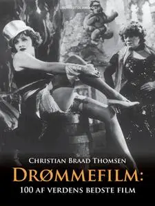 «Drømmefilm: 100 af verdens bedste film» by Christian Braad Thomsen