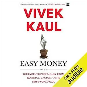 Easy Money: The Evolution of Money from Robinson Crusoe to the First World War [Audiobook]