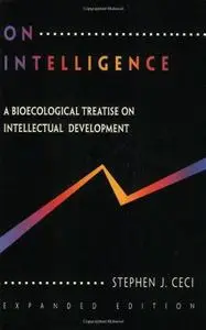 On Intelligence. .. More or Less: A Biological Treatise on Intellectual Development, Expanded Edition