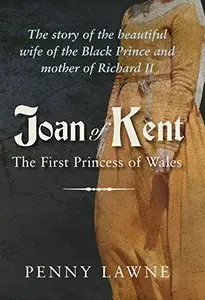 Joan of Kent: First Princess of Wales