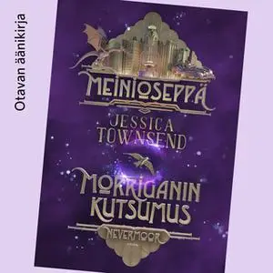 «Meinioseppä - Morriganin kutsumus» by Jessica Townsend