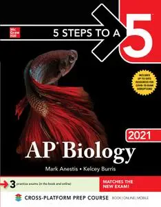 5 Steps to a 5: AP Biology 2021 (5 Steps to a 5)