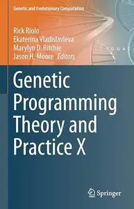 Genetic Programming Theory and Practice X (Repost)