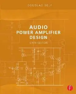 Audio Power Amplifier Design, 6th Edition (Repost)