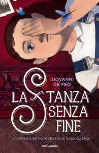 Giovanni De Feo - La stanza senza fine. Le avventure fotografiche di Nicodemo