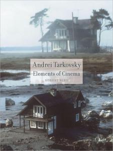 Andrei Tarkovsky: Elements of Cinema