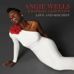 Angie Wells and Raphael Lemonnier - Love And Mischief (2017)