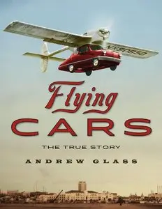 Flying Cars: The True Story