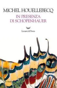 Michel Houellebecq - In presenza di Schopenhauer