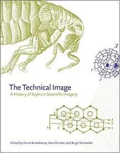 The Technical Image: A History of Styles in Scientific Imagery