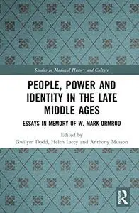 People, Power and Identity in the Late Middle Ages: Essays in Memory of W. Mark Ormrod