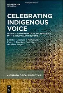 Celebrating Indigenous Voice: Legends and Narratives in Languages of the Tropics and Beyond