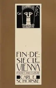 Fin-De-Siecle Vienna: Politics and Culture