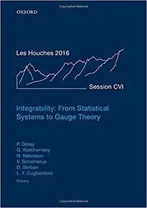 Integrability: From Statistical Systems to Gauge Theory