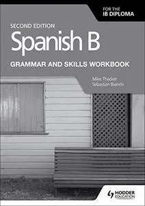 Spanish B for the IB Diploma Grammar and Skills Workbook