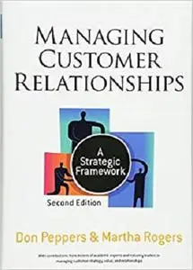 Managing Customer Relationships: A Strategic Framework