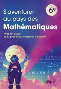 S'aventurer au pays des mathématiques - Matthieu Chiaramonte