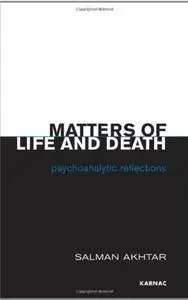Matters of Life and Death: Psychoanalytic Reflections