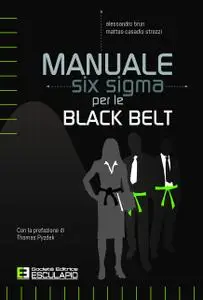 Alessandro Brun, Matteo Casadio Strozzi - Manuale Six Sigma per le Black Belt
