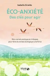 Eco-anxiété, des clés pour agir - Isabelle Giraldo