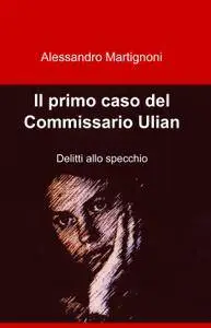 Il primo caso del Commissario Ulian