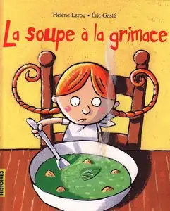 Hélène Leroy, "La soupe à la grimace"