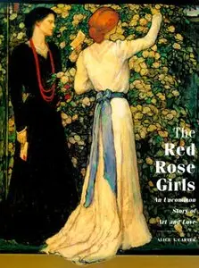 The Red Rose Girls: An Uncommon Story of Art and Love