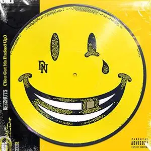 Deez Nuts - You Got Me Fucked Up (2019)