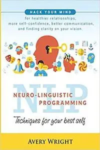 NLP : Neuro-Linguistic Programming