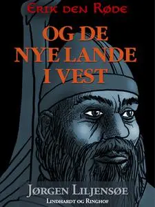 «Erik den Røde - og de nye lande i vest» by Jørgen Liljensøe