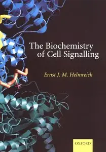 The Biochemistry of Cell Signalling by E. J. M. Helmreich (Repost)