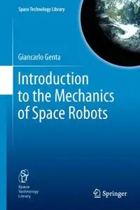 Introduction to the Mechanics of Space Robots (Repost)