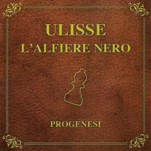 Progenesi - Ulisse L'Alfiere Nero (2012)