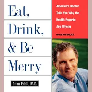 «Eat, Drink, & Be Merry» by Dean Edell