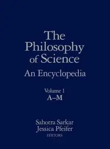 The Philosophy of Science: An Encyclopedia
