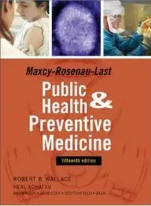 Maxey-Rosenau-Last Public Health and Preventive Medicine, Fifteenth Edition (repost)