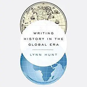 Writing History in the Global Era [Audiobook]