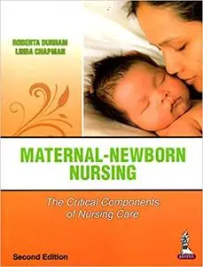 Maternal-Newborn Nursing: The Critical Components of Nursing Care