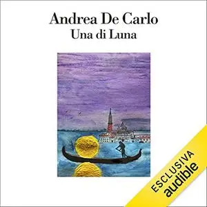 «Una di luna» by Andrea De Carlo