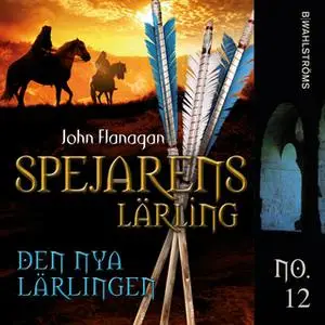 «Spejarens lärling 12 - Den nya lärlingen» by John Flanagan