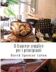 Il francese semplice per i principianti di David Spencer Luton