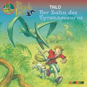 «Die magische Insel - Folge 9: Der Zahn des Tyrannosaurus» by THiLO