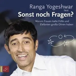 «Sonst noch Fragen?: Warum Frauen kalte Füße und Elefanten große Ohren haben» by Ranga Yogeshwar