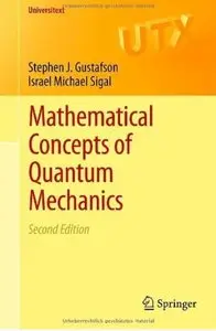 Mathematical Concepts Of Quantum Mechanics (2nd edition) (Repost)