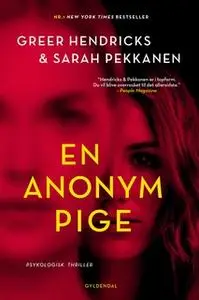 «En anonym pige» by Sarah Pekkanen,Greer Hendricks