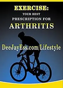 Exercise: Your Best Prescription for Arthritis