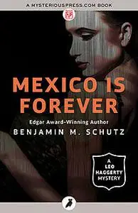 «Mexico Is Forever» by Benjamin M. Schutz