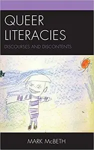 Queer Literacies: Discourses and Discontents