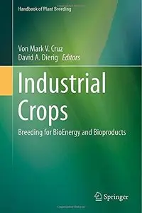 Industrial Crops: Breeding for BioEnergy and Bioproducts 