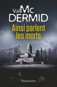 Ainsi parlent les morts - Val McDermid